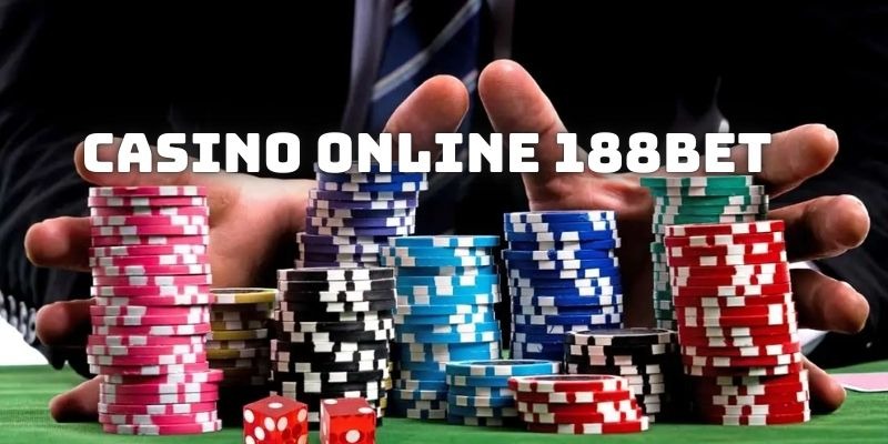 Giới thiệu tổng quan về Casino 188BET