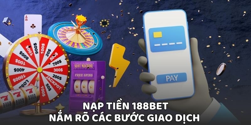 Nạp tiền 188BET Qua Thẻ Cào